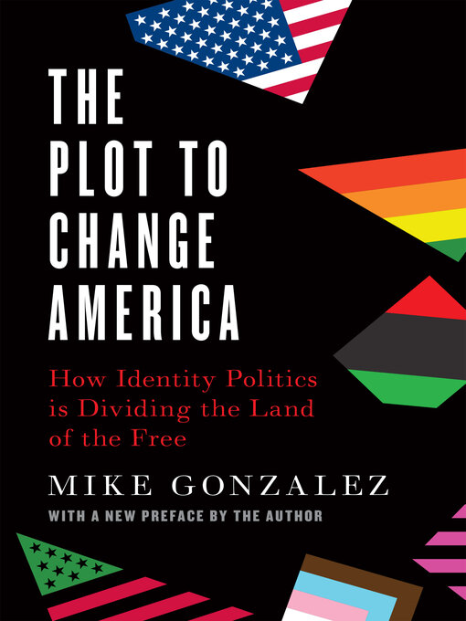 Title details for The Plot to Change America by Mike Gonzalez - Available